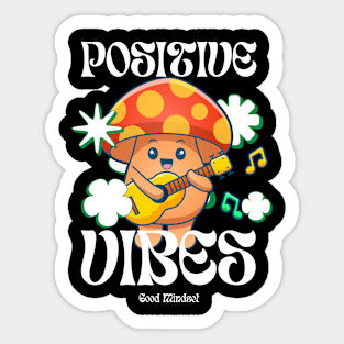 Positive vibes , mushroom Sticker